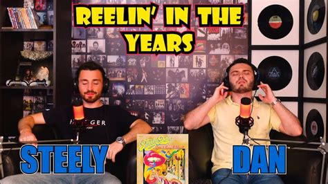 STEELY DAN - REELIN' IN THE YEARS | FIRST TIME REACTION - YouTube