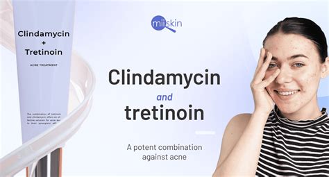 Clindamycin and tretinoin together: Dosage, Uses, Side Effects