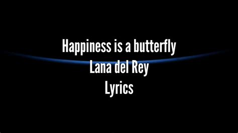 Happiness is a butterfly - Lana del Rey - Lyrics - YouTube