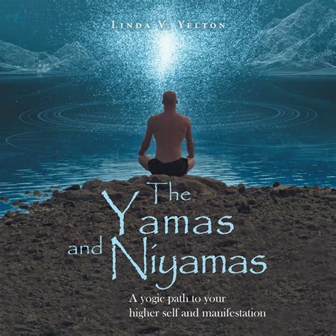 The Yamas and Niyamas eBook by Linda V. Yelton - EPUB | Rakuten Kobo ...