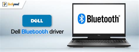 Dell Bluetooth Driver Download & Install For Windows 11, 10, 8, 7