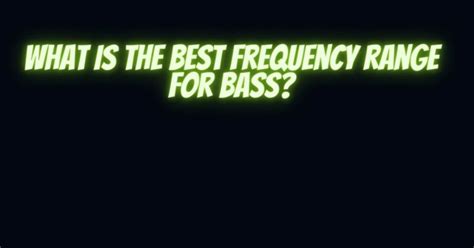 What is the best frequency range for bass? - All For Turntables