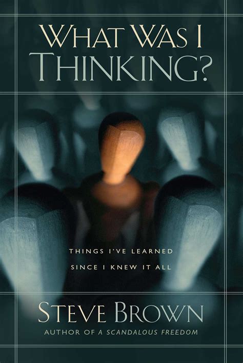 What Was I Thinking? eBook by Steve Brown | Official Publisher Page | Simon & Schuster