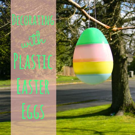 Easy Decorating with Plastic Easter Eggs | Make Something Daily