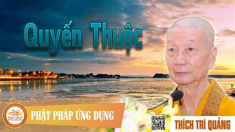 Nghe thuyết pháp Quyến Thuộc – thầy Thích Trí Quảng