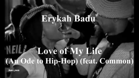 Erykah Badu - Love of My Life (An Ode to Hip-Hop) (feat. Common) [with lyrics] - YouTube