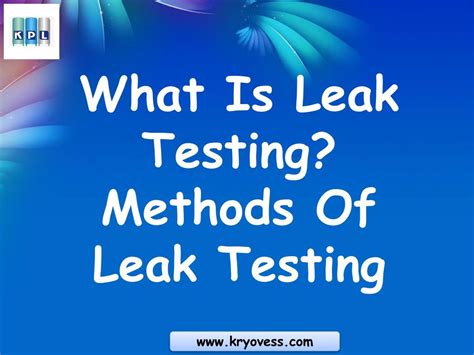 PPT - Leak Testing: Different Types Of Leak Testing Methods | Helium Leak Testing PowerPoint ...