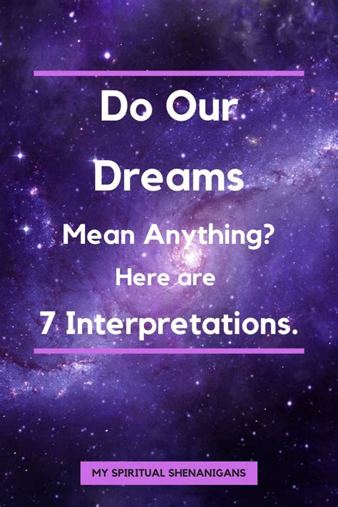 Do Dreams Have Meaning? Here are 7 Interpretations. | Dream meanings ...