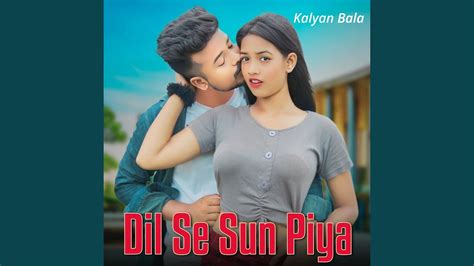 Dil Se Sun Piya - YouTube Music