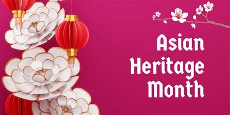 Asian Heritage Month (2023) - Respectful Environments, Equity, Diversity & Inclusion