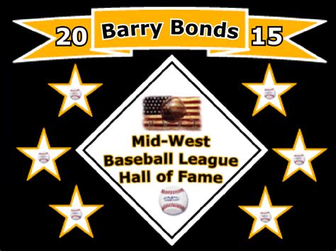 BARRY BONDS HALL OF FAME | Mid-West Baseball League