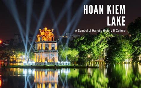 Hoan Kiem Lake: All about the Sacred Heart of Hanoi - IDC Travel