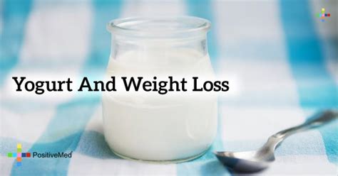 Yogurt and Weight Loss - PositiveMed