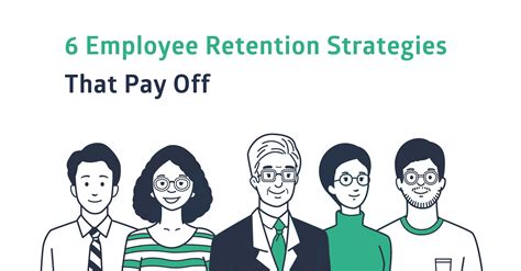 6 Employee Retention Strategies That Pay Off