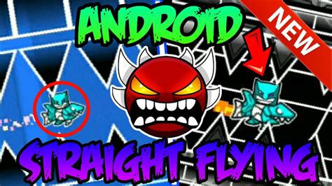 COMO HACER STRAIGHT FLYING EN ANDROID (TIPS Y CONSEJOS) - Geometry Dash ...