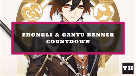 Zhongli & Ganyu Banner Countdown - Release Time & Date! - Try Hard Guides