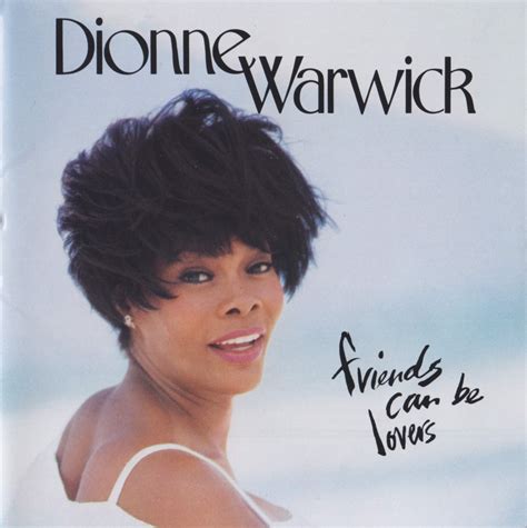 Dionne Warwick - Friends Can Be Lovers Lyrics and Tracklist | Genius