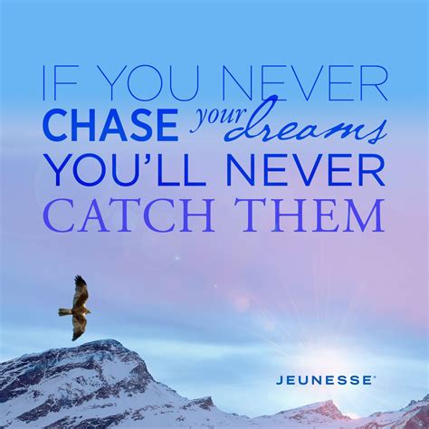 If you never chase your dreams you’ll never catch them. -Unknown | Chase your dreams quotes ...