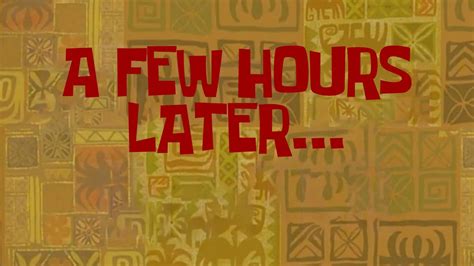 A Few Hours Later… - SpongeBob Time Card - YouTube