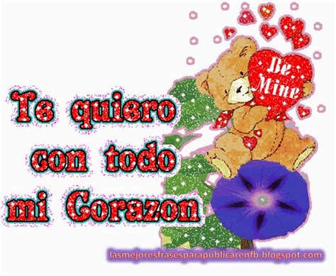 Las Mejores Frases Para Publicar en FB: Frases De Amor: Te Quiero Con Todo Mi Corazón