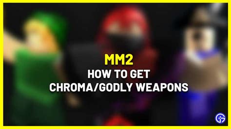 How To Get Chroma/Godly Weapons In Murder Mystery 2