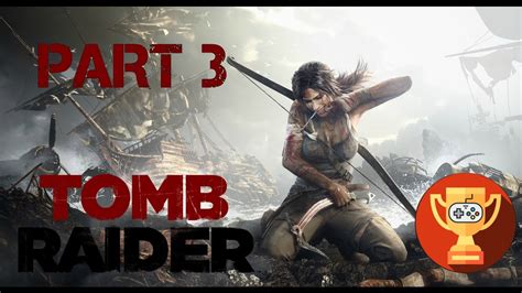 Tomb Raider GOTY Edition - Part 3 (Walkthrough) No Commentary - YouTube