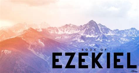 Summary of the Book of Ezekiel - Bible Survey