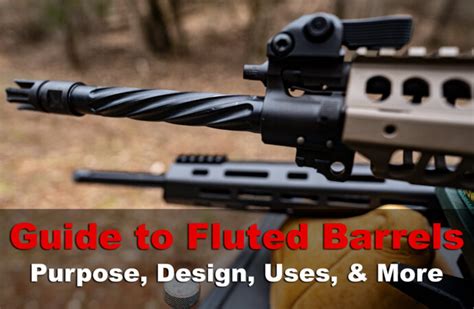 Fluted Barrel Guide - A Good Idea Compared to Normal Barrels?