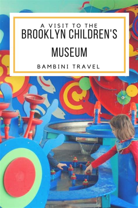 A Visit to the Brooklyn Children’s Museum – Bambini Travel