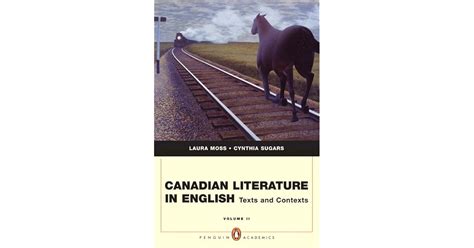 Canadian Literature in English: Texts and Contexts, Volume 2 by Cynthia ...