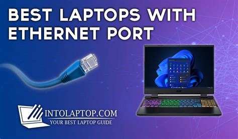 12 Best Laptop with Ethernet Port in 2024