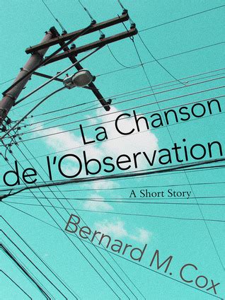 La Chanson de l'Observation by Bernard M. Cox | Goodreads