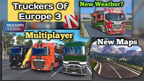 🚚Truckers Of Europe 3 - Multiplayer, New Maps, New Trucks, New Weather ...