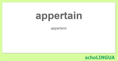 appertain - Conjugaison du verbe « appertain » | schoLINGUA