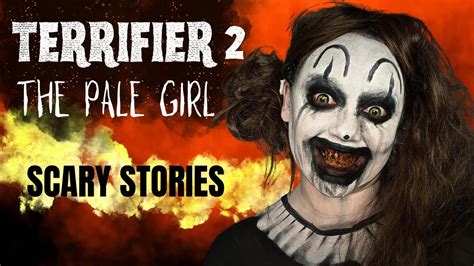 TERRIFIER 2 THE PALE GIRL! SCARY STORIES - YouTube