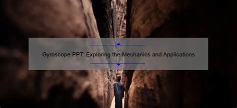 Gyroscope PPT: Exploring the Mechanics and Applications - GyroPlacecl.com