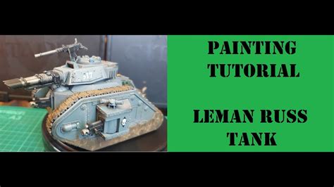 Painting tutorial - Leman Russ Battle Tank - Astra Militarum 40k - step by step painting guide ...