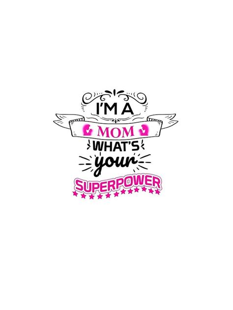 "Cute I'm a Mom What's Your Superpower design, Looks great printed on ...