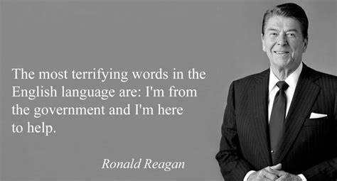 Ronald Reagan “Most Terrifying Words - ‘I’m from the government and I’m ...