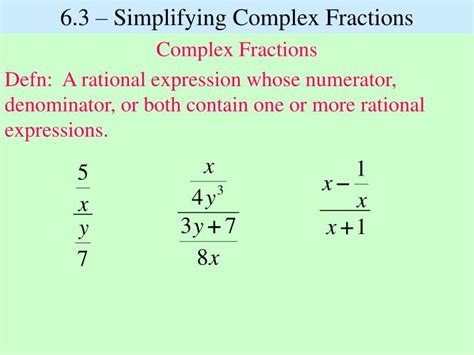 PPT - 6.3 – Simplifying Complex Fractions PowerPoint Presentation, free download - ID:4807090