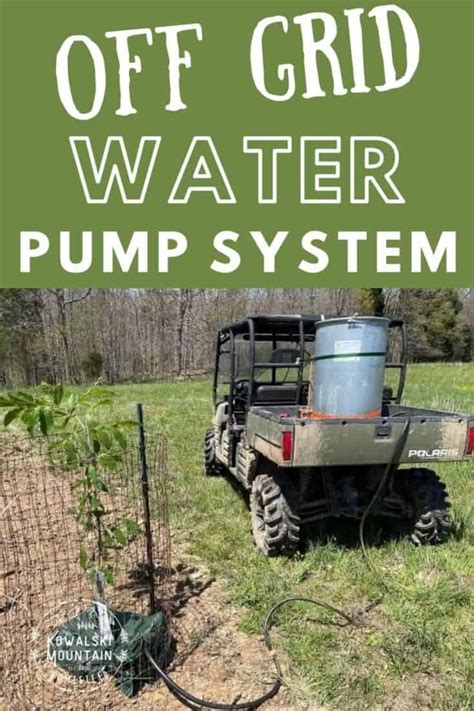 Off-Grid Water Pump: 12-Volt System Used Anywhere on the Homestead » Kowalski Mountain
