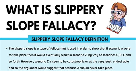 Slippery Slope Fallacy: Definition and Useful Examples of Slippery Slope • 7ESL