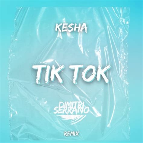 Stream [FREE DOWNLOAD] KESHA - Tik Tok (Dimitri Serrano Remix) by DIMITRI SERRANO | Listen ...