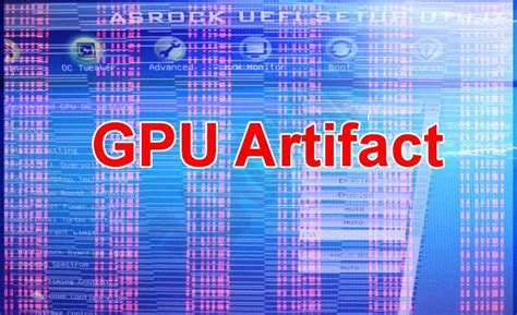 How to Test Artifacts on VGA/GPU