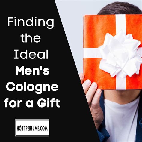 Finding the Ideal Men's Cologne for a Gift - HottPerfume.com