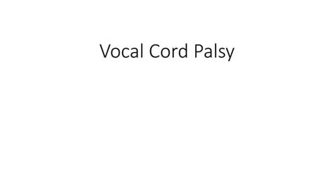 Vocal cord palsy | PPT