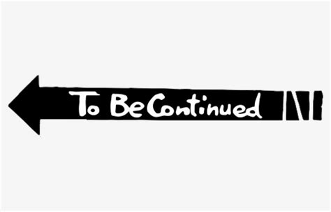 To Be Continued PNG Images, Free Transparent To Be Continued Download ...