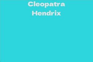Cleopatra Hendrix - Facts, Bio, Career, Net Worth | AidWiki