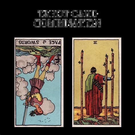 Page Of Swords Reversed AND Three Of Wands Tarot Cards Together