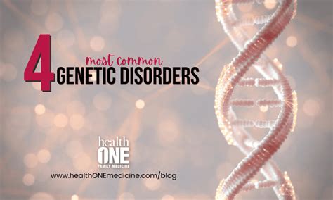 4 Most Common Genetic Disorders: Health One Family Medicine: Family Medicine